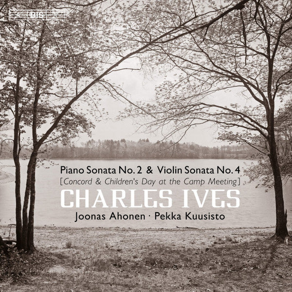 Charles Ives, Joonas Ahonen, Pekka Kuusisto : Piano Sonata No.2 / Violin Sonata No.4 (SACD, Hybrid, Multichannel)