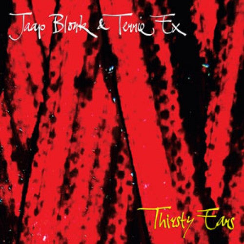 Jaap Blonk & Terrie Ex : Thirsty Ears (LP)