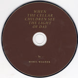 Mirel Wagner : When The Cellar Children See The Light Of Day (CD, Album)