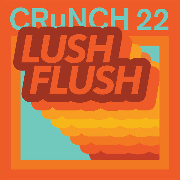 CRuNCH 22 : Lush Flush (12", EP)
