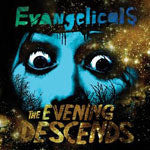 Evangelicals : The Evening Descends (LP, Album)