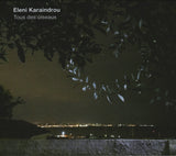Eleni Karaindrou : Tous Des Oiseaux (CD, Album)