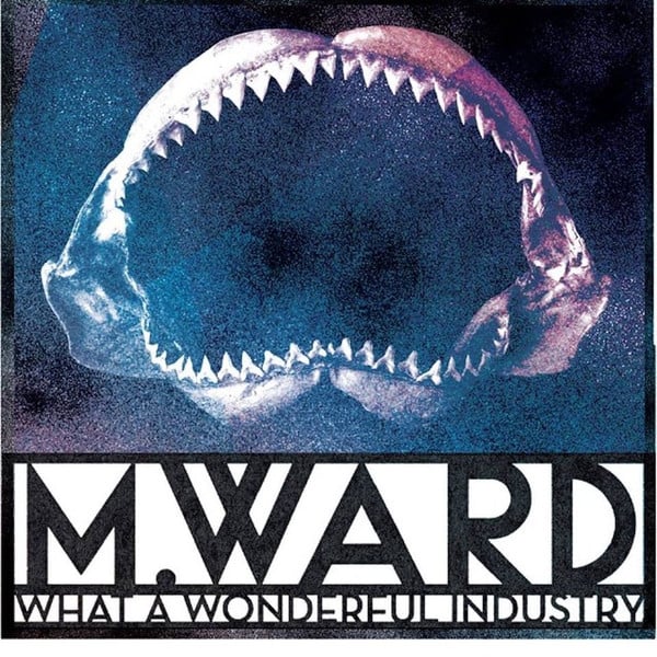 M. Ward : What A Wonderful Industry (CD, Album)