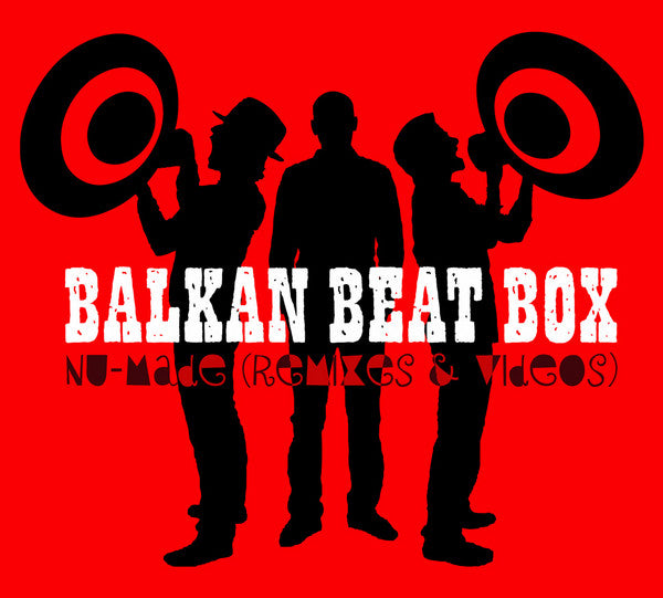 Balkan Beat Box : Nu-Made (Remixes & Videos) (CD, Album, P/Mixed + DVD)