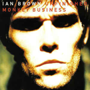 Ian Brown : Unfinished Monkey Business (LP, Album, RE)