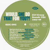 Various : Would She Do That For You?! Girl Group Sounds USA 1964-68  (LP, Comp)