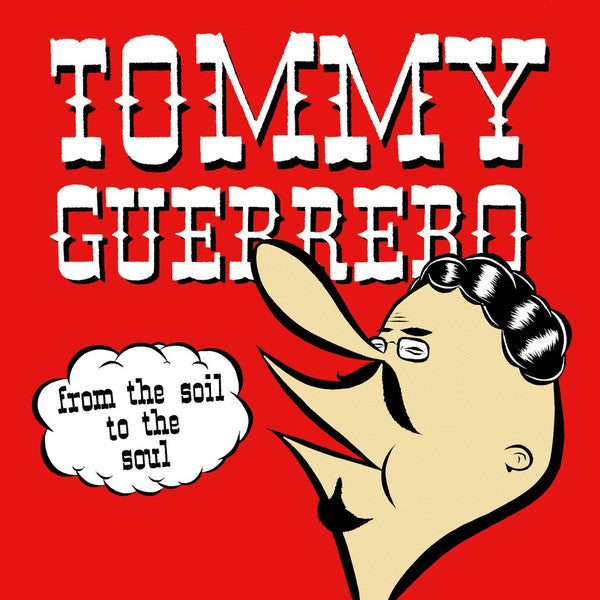 Tommy Guerrero : From The Soil To The Soul (LP, Album, RE, RM, 180)