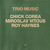 Chick Corea, Miroslav Vitous, Roy Haynes : Trio Music (CD, Album, RE)