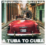 Preservation Hall Jazz Band : A Tuba To Cuba (CD, Album)