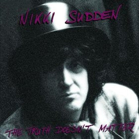 Nikki Sudden : The Truth Doesn't Matter (CD, Album)