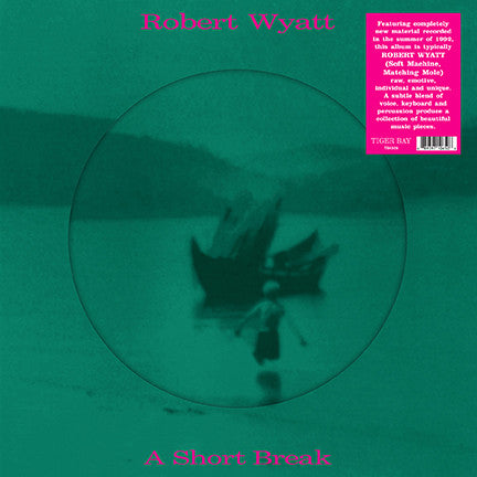 Robert Wyatt : A Short Break (12", S/Sided, EP, Pic, RE, RM)