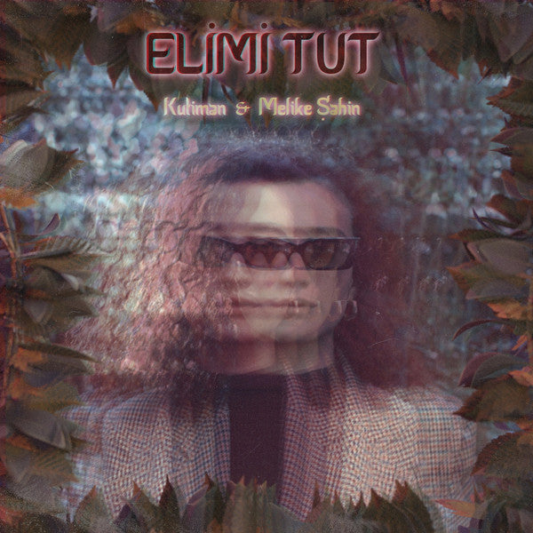 Kutiman & Melike Şahin : Elimi Tut EP (7", Ltd)