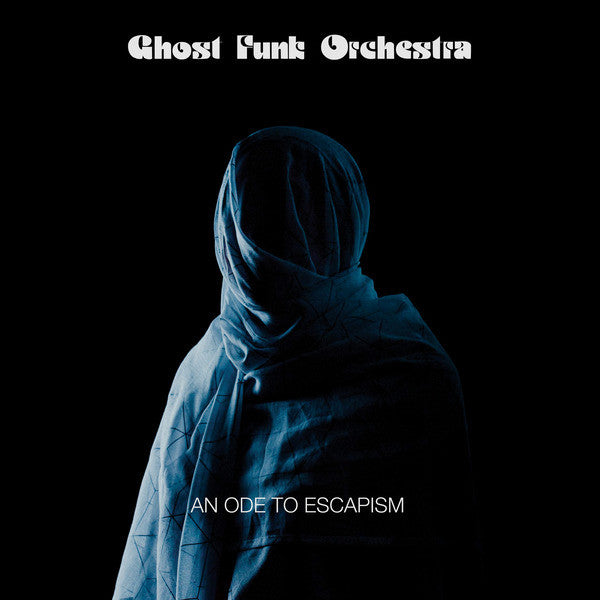 Ghost Funk Orchestra : An Ode To Escapism (LP, Album)