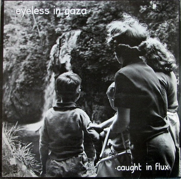 Eyeless In Gaza : Caught In Flux (12", EP, RE + LP, Album, RE)