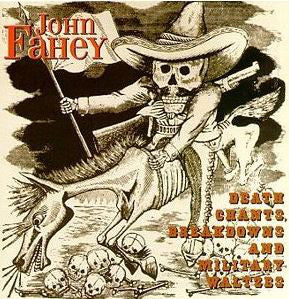 John Fahey : Death Chants, Breakdowns And Military Waltzes (CD, Album, Mono, RE, RM)