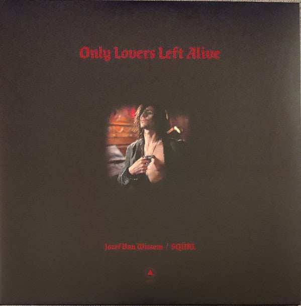 Jozef Van Wissem / SQÜRL : Only Lovers Left Alive (2xLP, Album, RE, Cle)