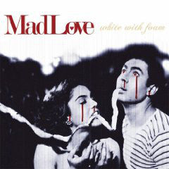 MadLove : White With Foam (CD, Album)