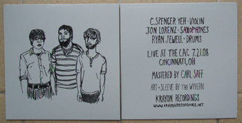 C. Spencer Yeh / Jon Lorenz / Ryan Jewell : Live At CAC 7.21.08 (7", Ltd)