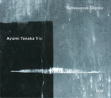 Ayumi Tanaka Trio : Subaqueous Silence (CD, Album)