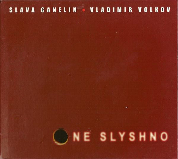 Slava Ganelin* • Vladimir Volkov* : Ne Slyshno (CD, Album)