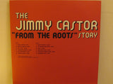 Jimmy Castor : The Jimmy Castor Story "From The Roots" (LP, Album, RE)