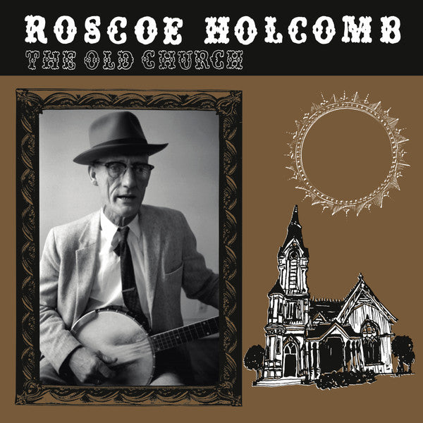 Roscoe Holcomb : The Old Church (LP)
