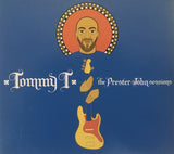 Tommy T* : The Prester John Sessions (CD, Album)