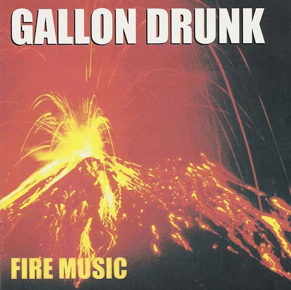 Gallon Drunk : Fire Music (CD, Album)