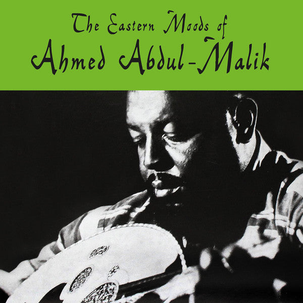 Ahmed Abdul-Malik : The Eastern Moods Of Ahmed Abdul-Malik (LP, Album, Mono, Ltd, RE, Cle)