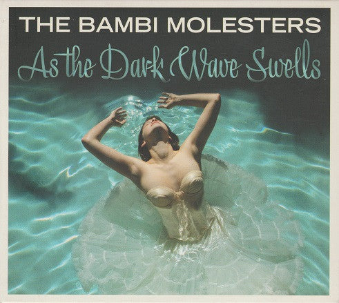 The Bambi Molesters : As The Dark Wave Swells (CD, Album)