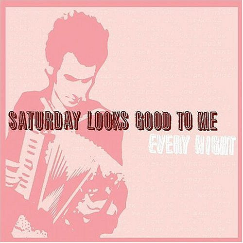 Saturday Looks Good To Me : Every Night (CD, Album)