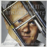 Christian Lindberg / Richard Tognetti / Australian Chamber Orchestra : Classical Concertos (CD)