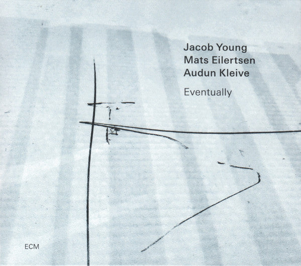 Jacob Young / Mats Eilertsen / Audun Kleive : Eventually (CD, Album)