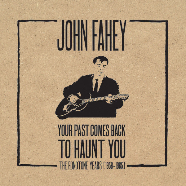 John Fahey : Your Past Comes Back To Haunt You: The Fonotone Years (1958-1965) (5xCD, Comp + Box)