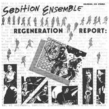 Sedition Ensemble : Regeneration Report (LP, Album, RE)