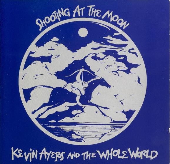 Kevin Ayers And The Whole World : Shooting At The Moon (CD, Album, RE)