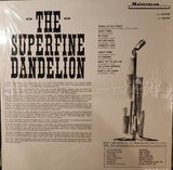 The Superfine Dandelion : The Superfine Dandelion (LP, RE, Col)