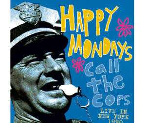 Happy Mondays : Call The Cops: Live In New York 1990 (LP, Album)
