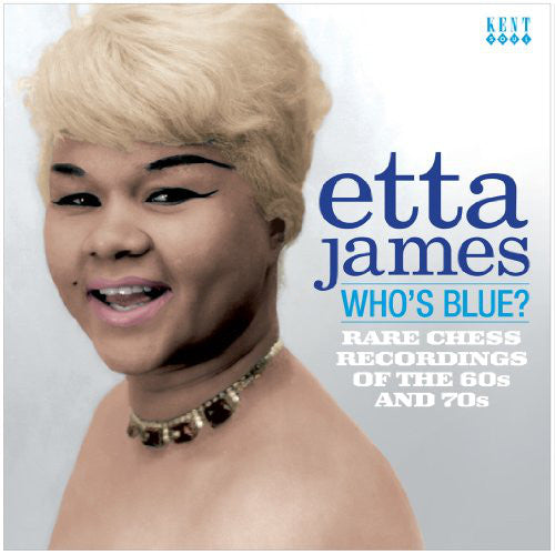 Etta James : Who's Blue? Rare Chess Recordings Of The 60s And 70s (CD, Comp, Mono, RM)