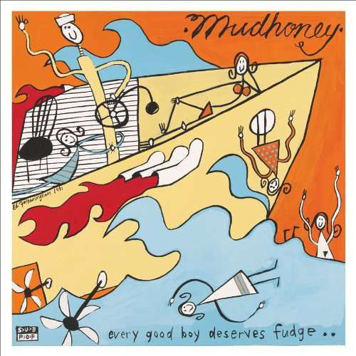 Mudhoney : Every Good Boy Deserves Fudge (LP, Album, RE, RM)