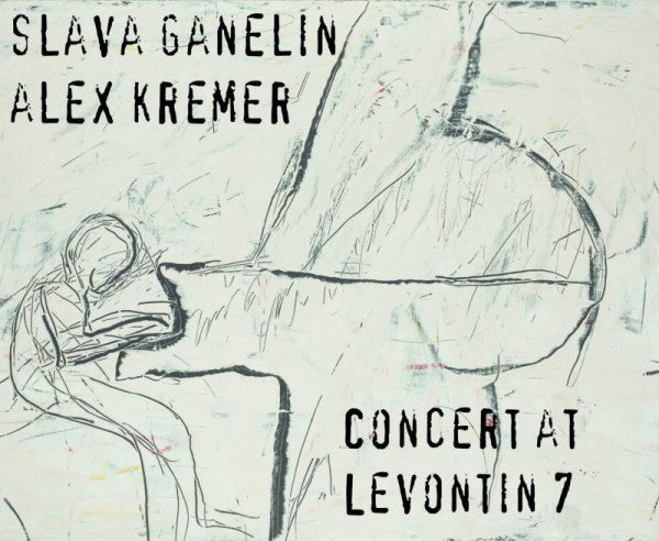 Slava Ganelin* & Alex Kremer : Concert At Levontin 7 (CD + DVD-V, PAL + Ltd)