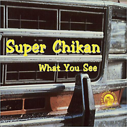 Super Chikan : What You See (LP, Album)
