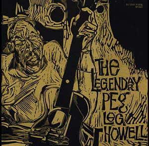 Peg Leg Howell : The Legendary Peg Leg Howell (LP, Album, RE, 180)
