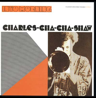 Charles Cha Cha Shaw : Into Morning (LP, Album, RE)