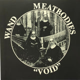 Meatbodies, Wand (2) : "Void" (7")
