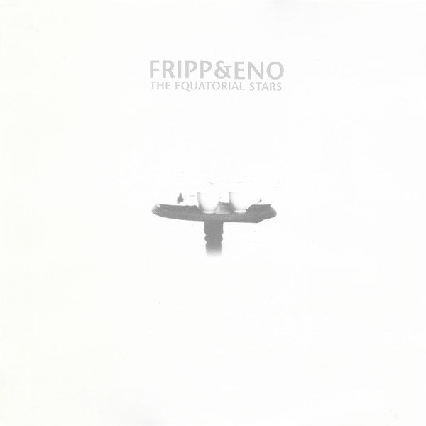 Fripp & Eno : The Equatorial Stars (LP, Album, RE, 200)