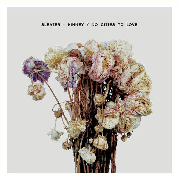 Sleater-Kinney : No Cities To Love (LP, Album, Whi + 12", S/Sided, Etch, Whi + Box, Dl)