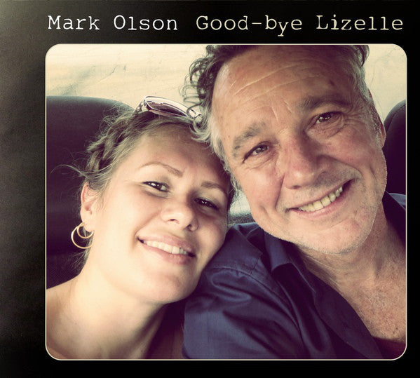 Mark Olson (2) : Good-bye Lizelle (CD, Album)