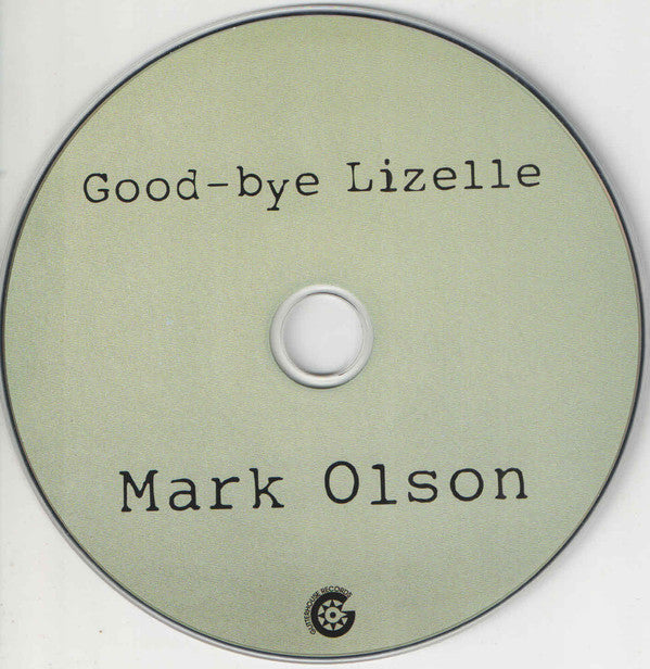 Mark Olson (2) : Good-bye Lizelle (CD, Album)