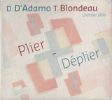 D. D'Adamo*, T. Blondeau*, Quatuor Béla : Plier-Déplier (CD, Album)